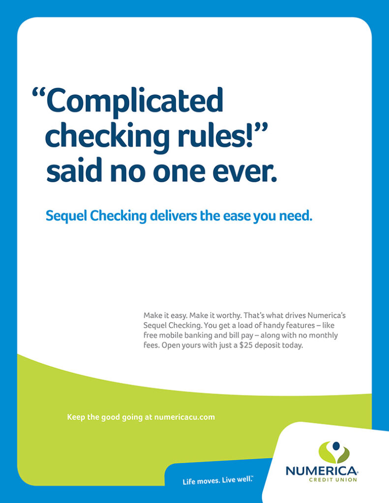 "Complicated checking rules!" said no one ever. - Numerica Credit Union checking account ad
